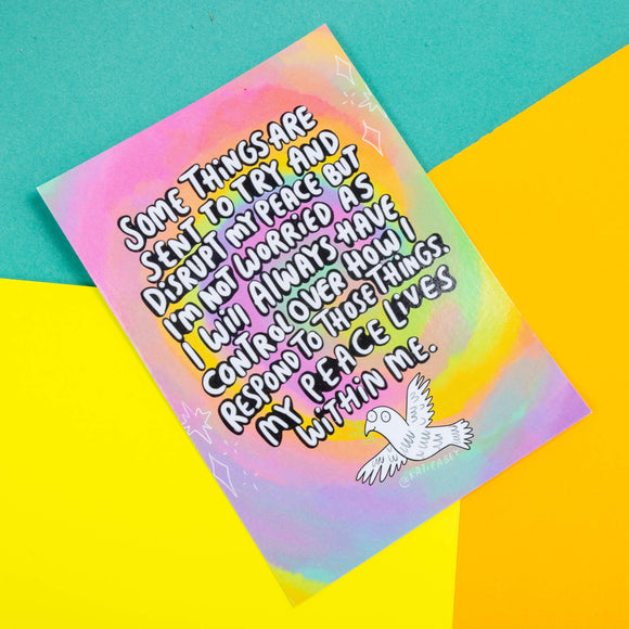 A postcard on a rainbow swirl background with text saying some things are sent to try and disrupt my peace but I'm not worried as I will always have control over how I respond to those things. My peace lives within me. There is also a illustration of a Dove