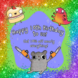 🎉 Celebrating 10 Years of Magic, Chaos, and Creativity! - 10% Off Almost Everything!!! 🌈 ✨