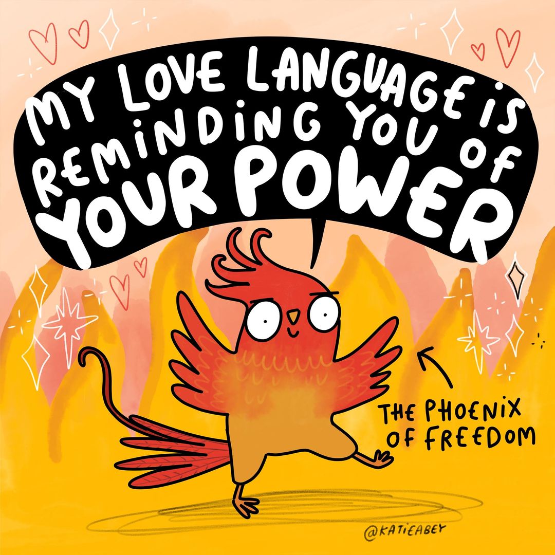 An illustration by Katie Abey of the Phoenix of Freedom with fire and flames behind with with text saying my love language is reminding you of your power