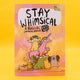 A5 colouring book cover titled “Stay Whimsical – A Magical Colouring Book by Katie Abey.” Features quirky illustrated characters: a leafy creature riding a pink unicorn, a mushroom-hatted dragon, a koala, and a bug watering flowers, all on a dreamy pastel background. A fun and magical book encouraging joy and weirdness.