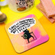 Panther of Persistence Coaster with an illustration by Katie Abey of a black panther saying, Tired of overcoming intense and exhausting things but, nevertheless I persist.