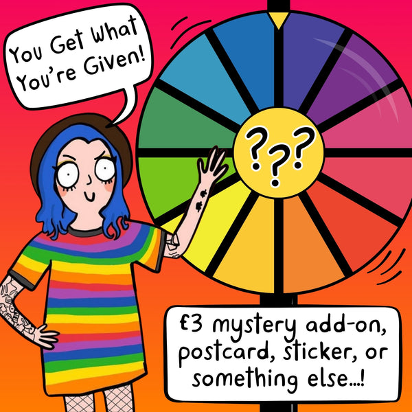 Bright cartoon illustration by Katie Abey featuring a rainbow wheel of mystery prizes with a blue-haired jeff character in a rainbow dress saying “You get what you’re given”. Text below reads: “£3 mystery add-on, postcard, sticker, or something else…!” Fun and cheeky artwork from Katie Abey, a small business that encourages you to embrace your weirdness and enjoy surprise items.