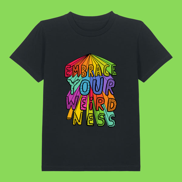 Front view of Embrace Your Weirdness kids t shirt by Katie Abey in black. Features colourful rainbow illustrated typography artwork reading Embrace Your Weirdness. Organic cotton kids tee with bold graphic design and relaxed fit.