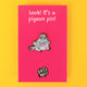 Katie Abey pigeon enamel pin on bright pink backing card that reads, "Look! It's a pigeon pin!" A fun, pastel-coloured pin that encourages embracing your weirdness while supporting a small business. A great gift for pin enthusiasts or quirky friends.